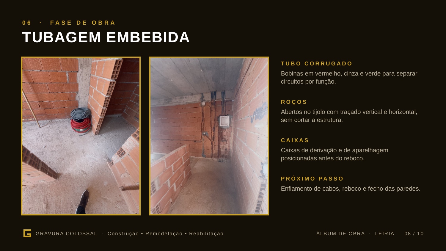 Fase 06 — Tubagem embebida.